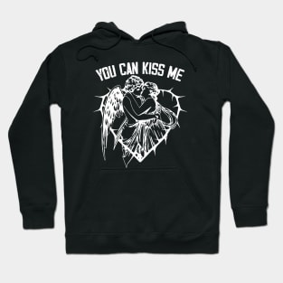 You can kiss me Hoodie